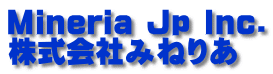 Mineria Jp Inc. 株式会社みねりあ